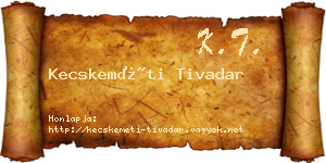 Kecskeméti Tivadar névjegykártya